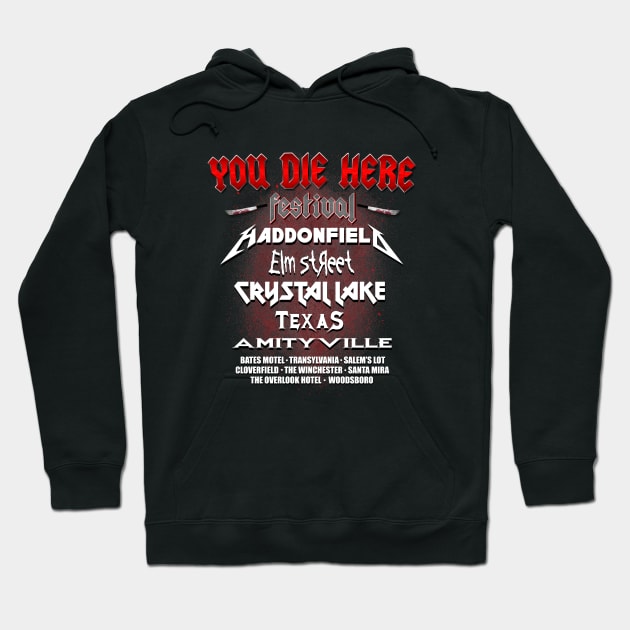 You Die Here Hoodie by JasonVoortees